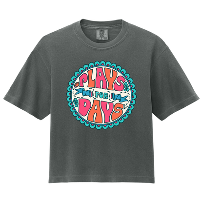 Plays for Days- Boxy Tee