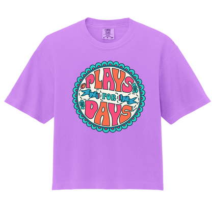 Plays for Days- Boxy Tee